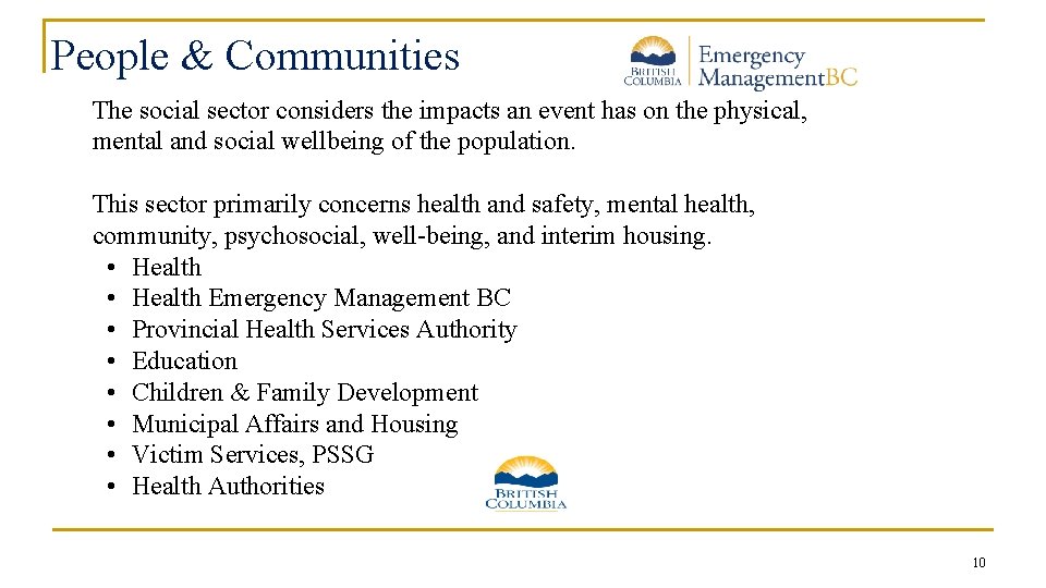 People & Communities The social sector considers the impacts an event has on the People & Communities The social sector considers the impacts an event has on the