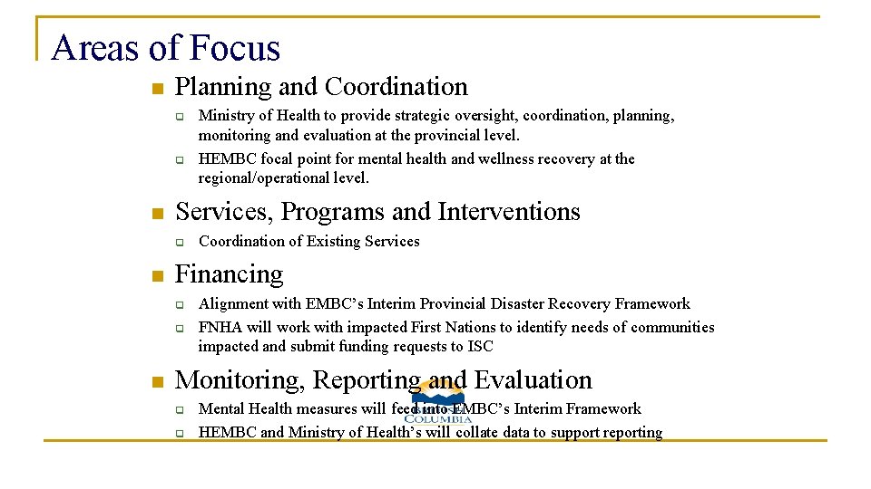 Areas of Focus n Planning and Coordination q q n Services, Programs and Interventions Areas of Focus n Planning and Coordination q q n Services, Programs and Interventions