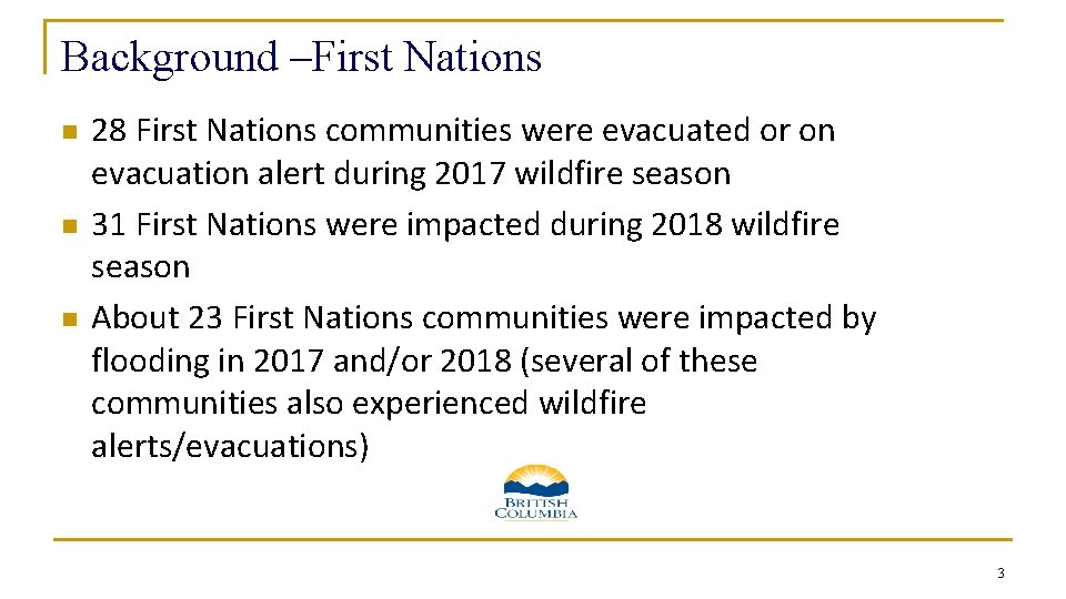 Background –First Nations n n n 28 First Nations communities were evacuated or on Background –First Nations n n n 28 First Nations communities were evacuated or on