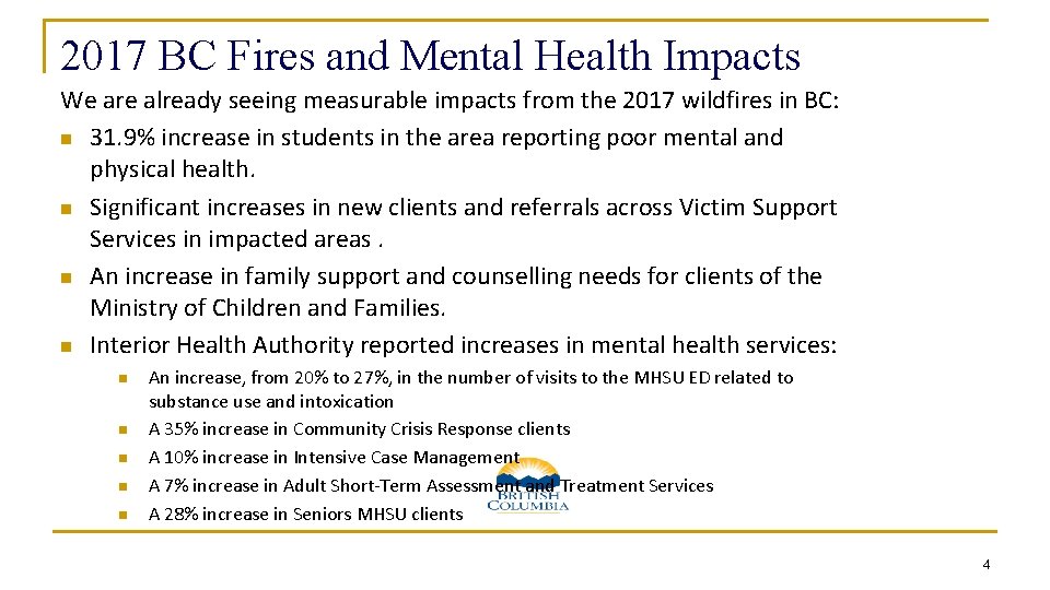 2017 BC Fires and Mental Health Impacts We are already seeing measurable impacts from 2017 BC Fires and Mental Health Impacts We are already seeing measurable impacts from