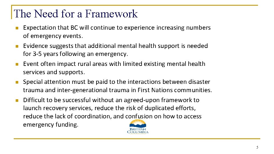 The Need for a Framework n n n Expectation that BC will continue to The Need for a Framework n n n Expectation that BC will continue to