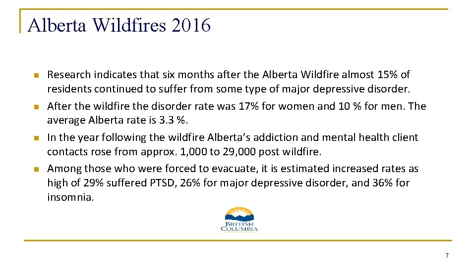 Alberta Wildfires 2016 n n Research indicates that six months after the Alberta Wildfire Alberta Wildfires 2016 n n Research indicates that six months after the Alberta Wildfire