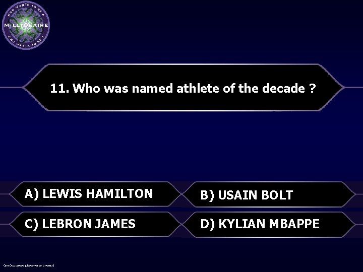 11. Who was named athlete of the decade ? A) LEWIS HAMILTON B) USAIN