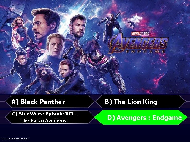 9. Which is the highest-grossing movie of the decade ? A) Black Panther B)