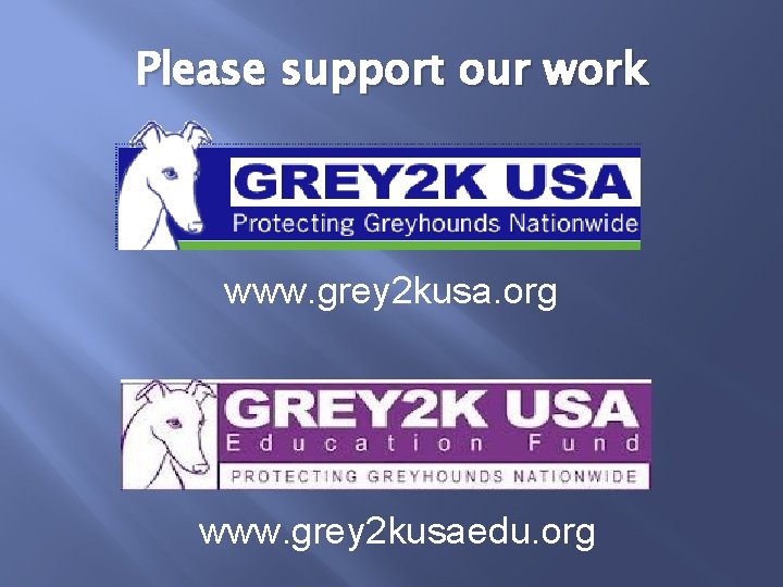 Please support our work www. grey 2 kusa. org www. grey 2 kusaedu. org