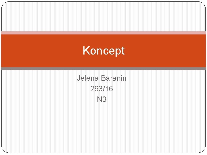 Koncept Jelena Baranin 293/16 N 3 