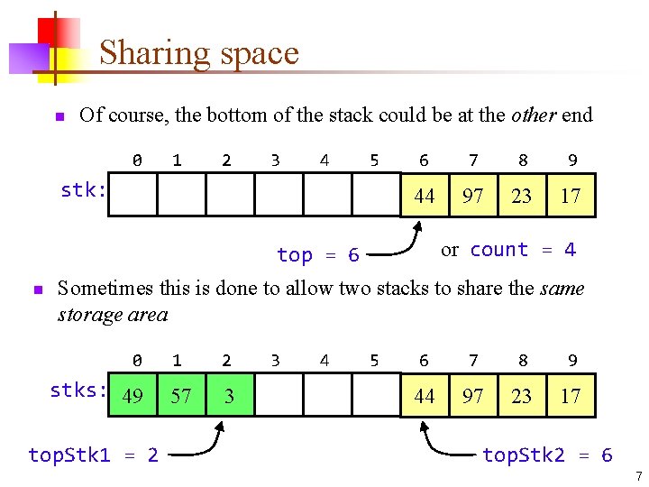 Sharing space n Of course, the bottom of the stack could be at the