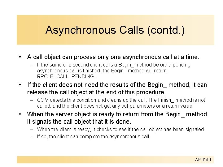 Asynchronous Calls (contd. ) • A call object can process only one asynchronous call