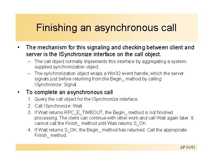 Finishing an asynchronous call • The mechanism for this signaling and checking between client