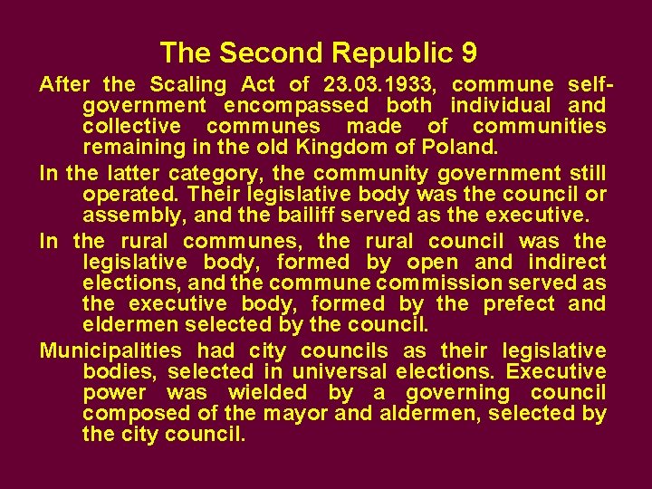The Second Republic 9 After the Scaling Act of 23. 03. 1933, commune selfgovernment