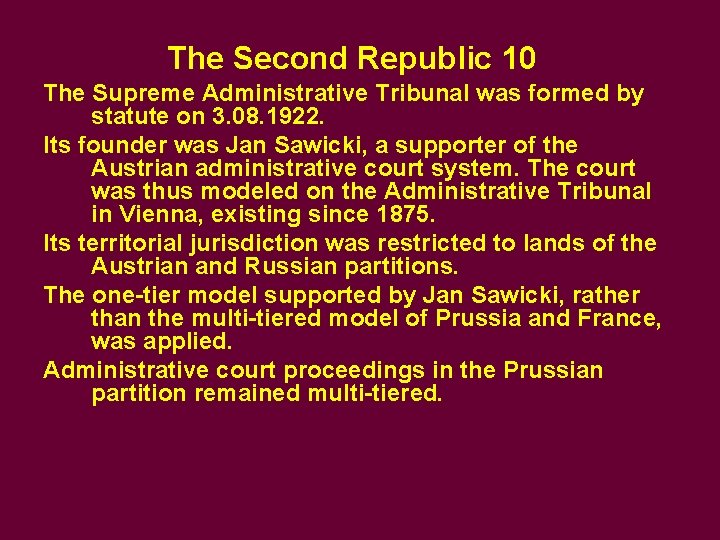 The Second Republic 10 The Supreme Administrative Tribunal was formed by statute on 3.