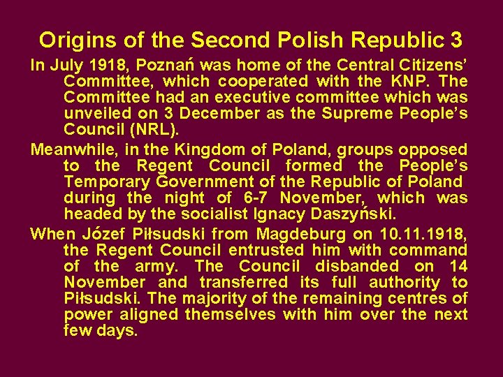 Origins of the Second Polish Republic 3 In July 1918, Poznań was home of