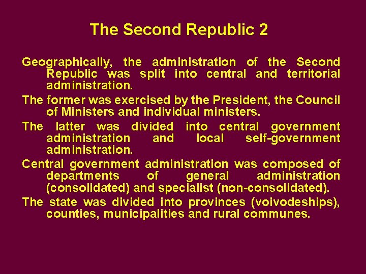 The Second Republic 2 Geographically, the administration of the Second Republic was split into