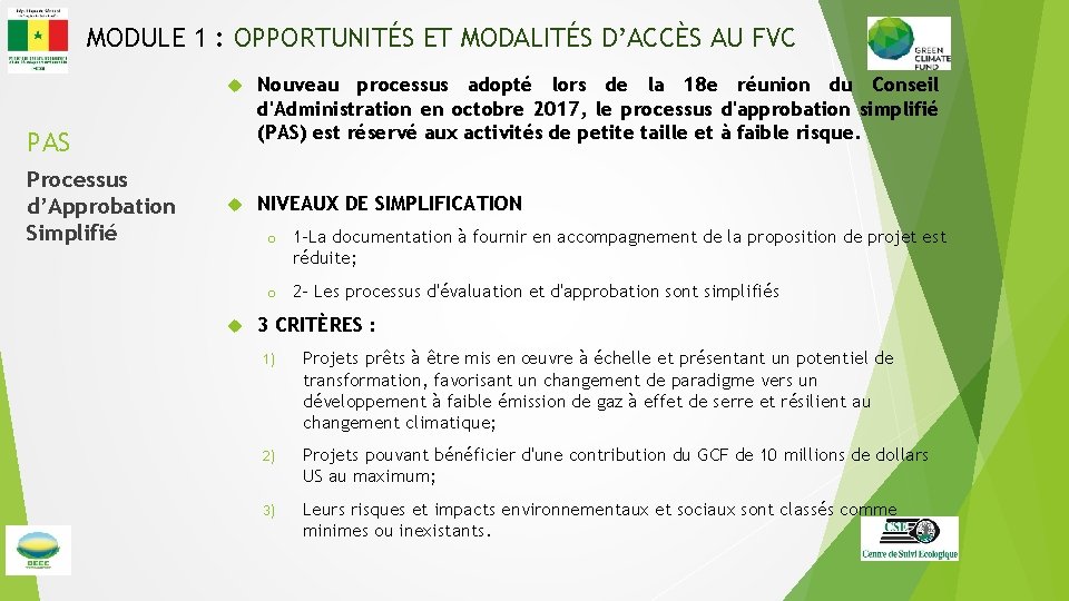 MODULE 1 : OPPORTUNITÉS ET MODALITÉS D’ACCÈS AU FVC Nouveau processus adopté lors de