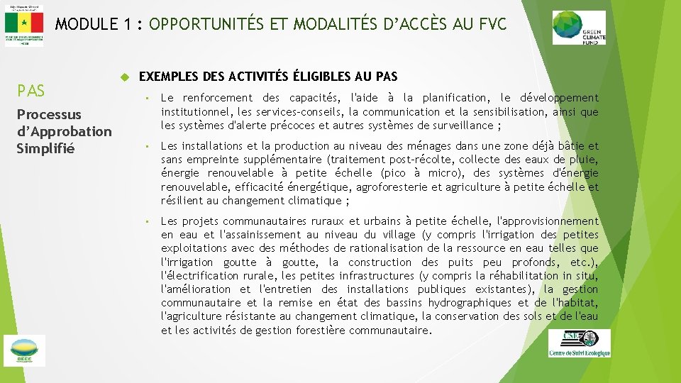 MODULE 1 : OPPORTUNITÉS ET MODALITÉS D’ACCÈS AU FVC PAS Processus d’Approbation Simplifié EXEMPLES