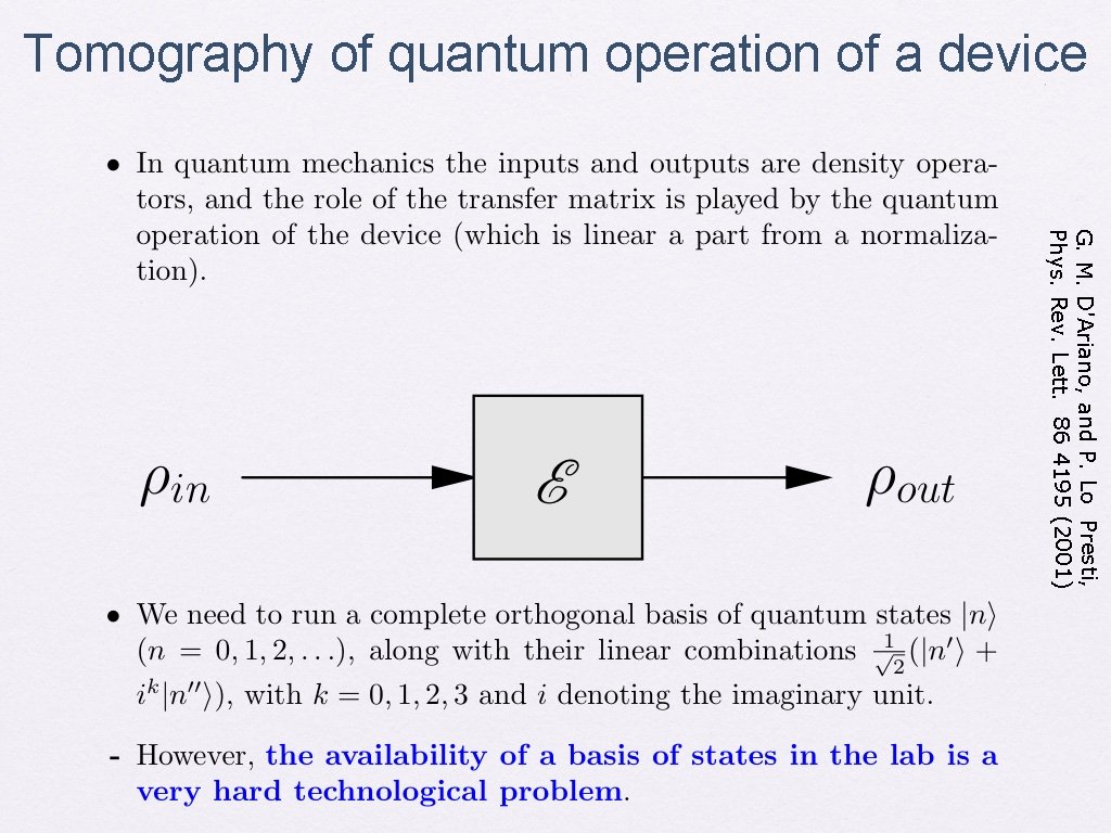 Tomography of quantum operation of a device G. M. D'Ariano, and P. Lo Presti,