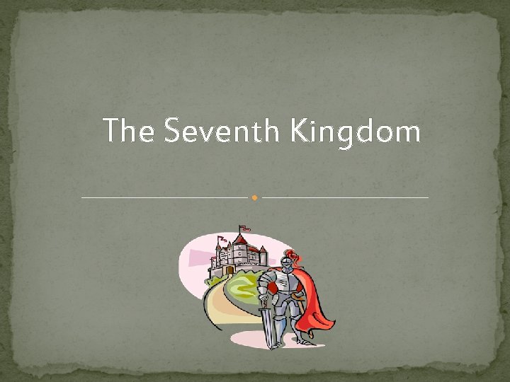 The Seventh Kingdom 