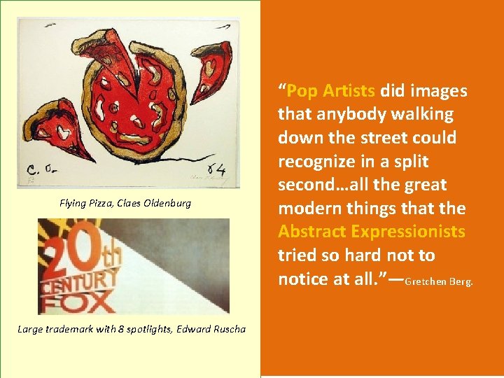 Flying Pizza, Claes Oldenburg Large trademark with 8 spotlights, Edward Ruscha “Pop Artists did