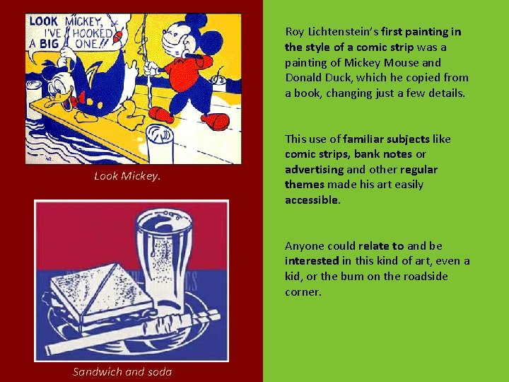 Roy Lichtenstein’s first painting in the style of a comic strip was a painting