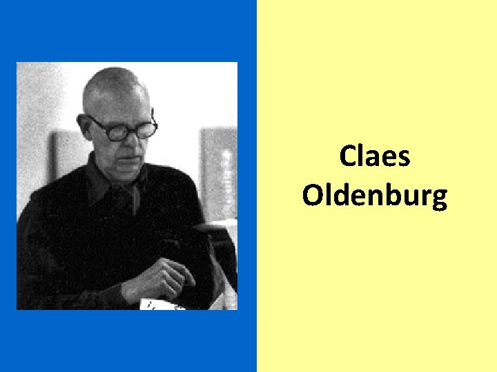 Claes Oldenburg 