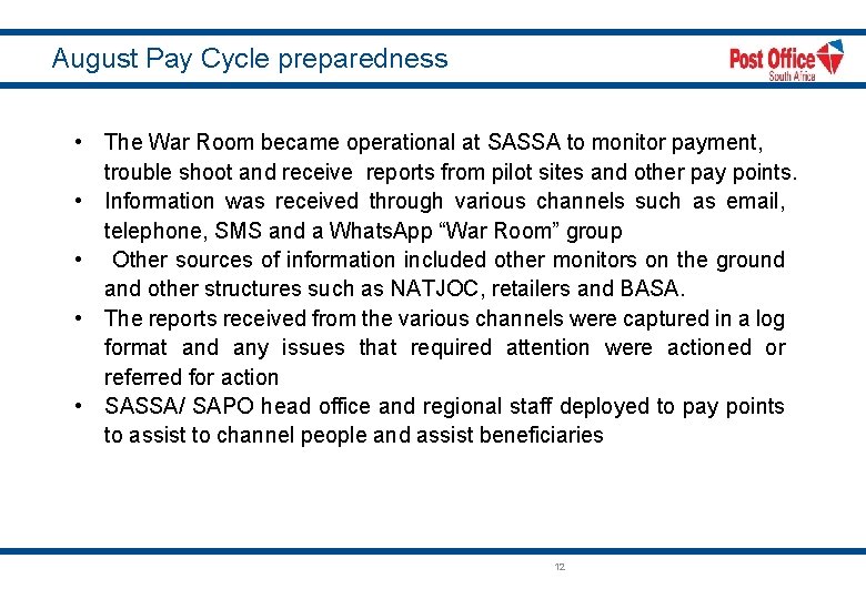 August Pay Cycle preparedness • The War Room became operational at SASSA to monitor