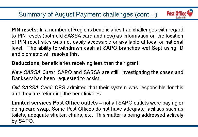 Summary of August Payment challenges (cont…) PIN resets: In a number of Regions beneficiaries