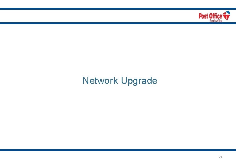 Network Upgrade 30 