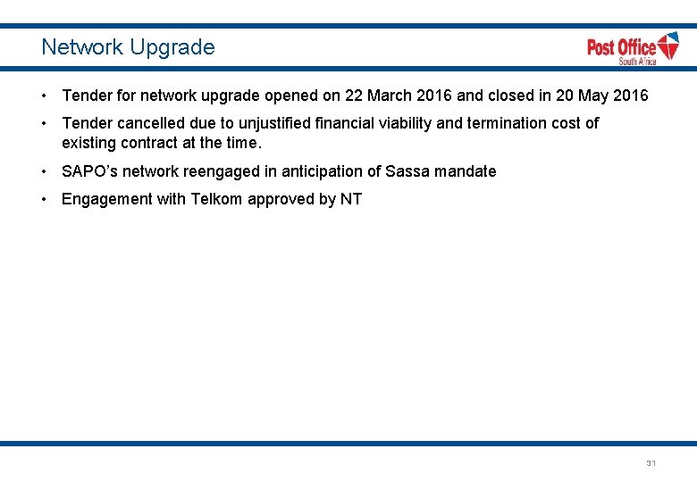 Network Upgrade • Tender for network upgrade opened on 22 March 2016 and closed