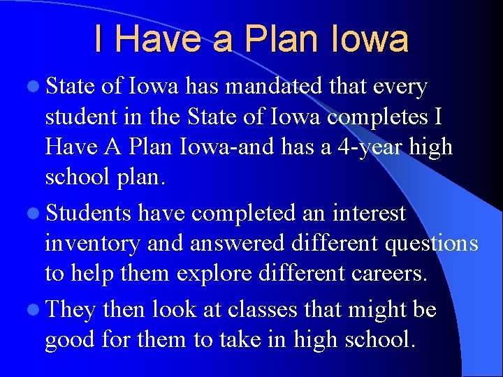 I Have a Plan Iowa l State of Iowa has mandated that every student