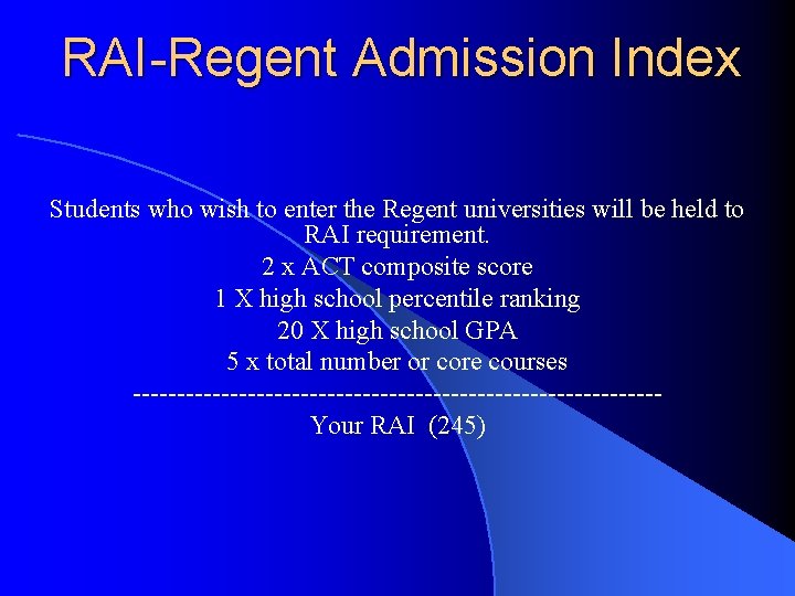 RAI-Regent Admission Index Students who wish to enter the Regent universities will be held