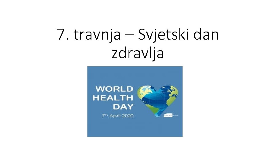 7. travnja – Svjetski dan zdravlja 