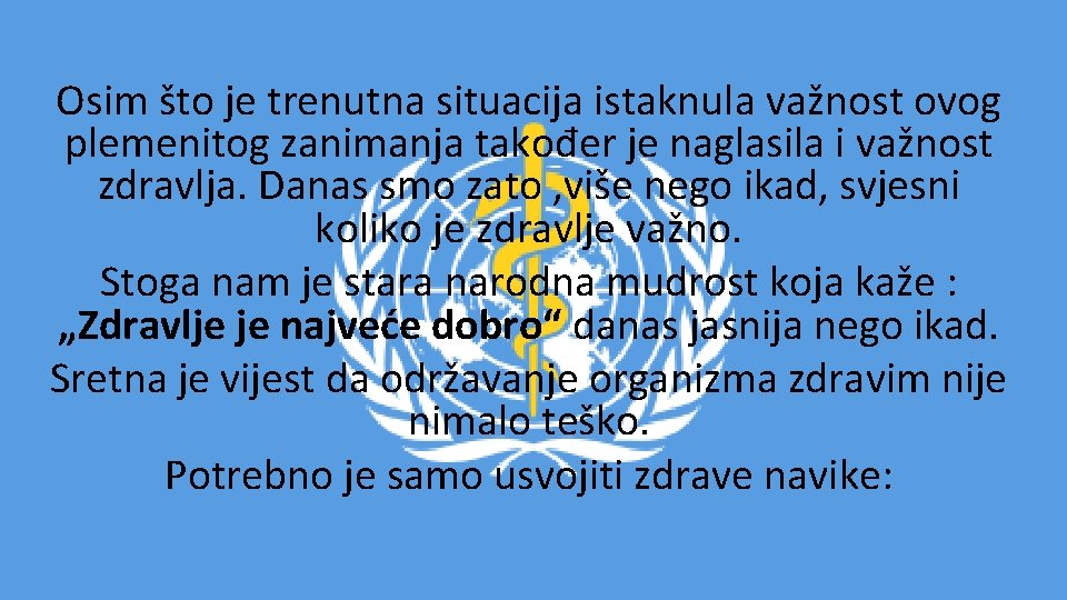 Osim što je trenutna situacija istaknula važnost ovog plemenitog zanimanja također je naglasila i