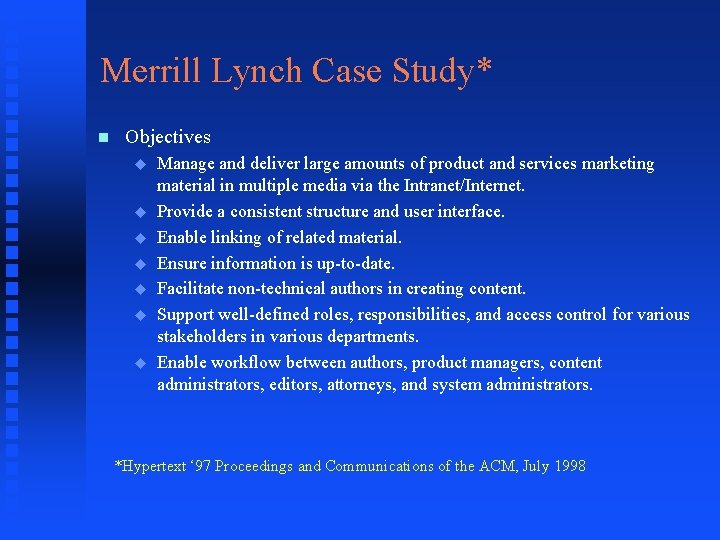 Merrill Lynch Case Study* n Objectives u u u u Manage and deliver large