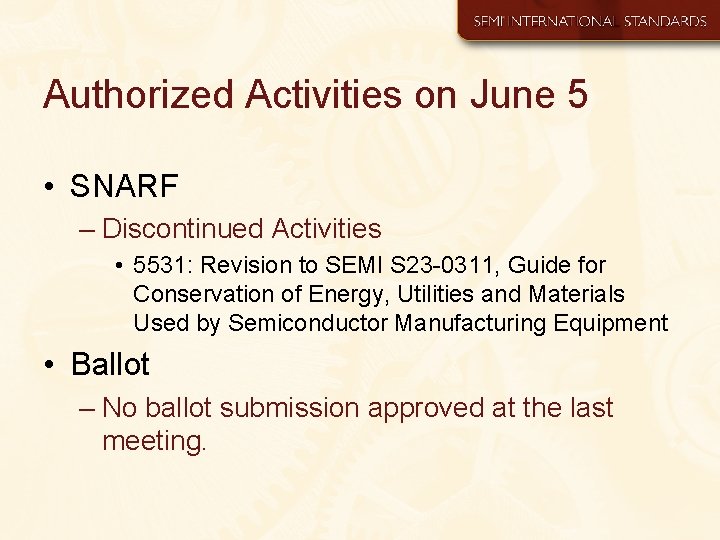 Authorized Activities on June 5 • SNARF – Discontinued Activities • 5531: Revision to