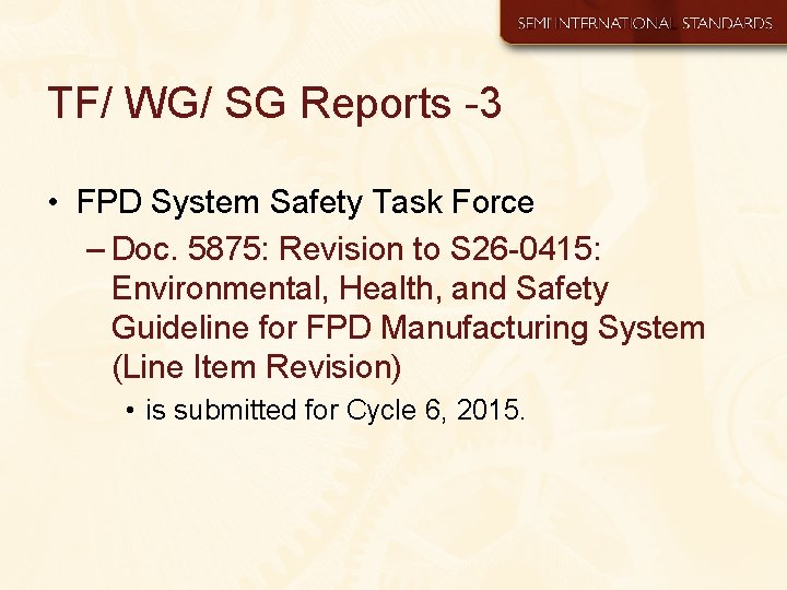 TF/ WG/ SG Reports -3 • FPD System Safety Task Force – Doc. 5875: