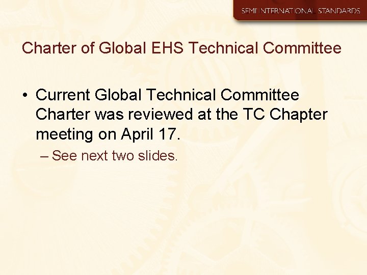 Charter of Global EHS Technical Committee • Current Global Technical Committee Charter was reviewed