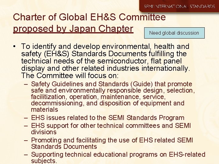 Charter of Global EH&S Committee proposed by Japan Chapter Need global discussion • To