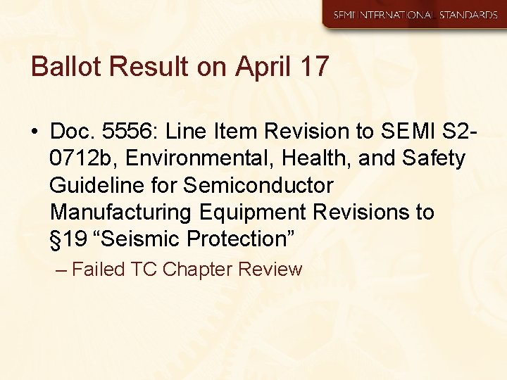 Ballot Result on April 17 • Doc. 5556: Line Item Revision to SEMI S
