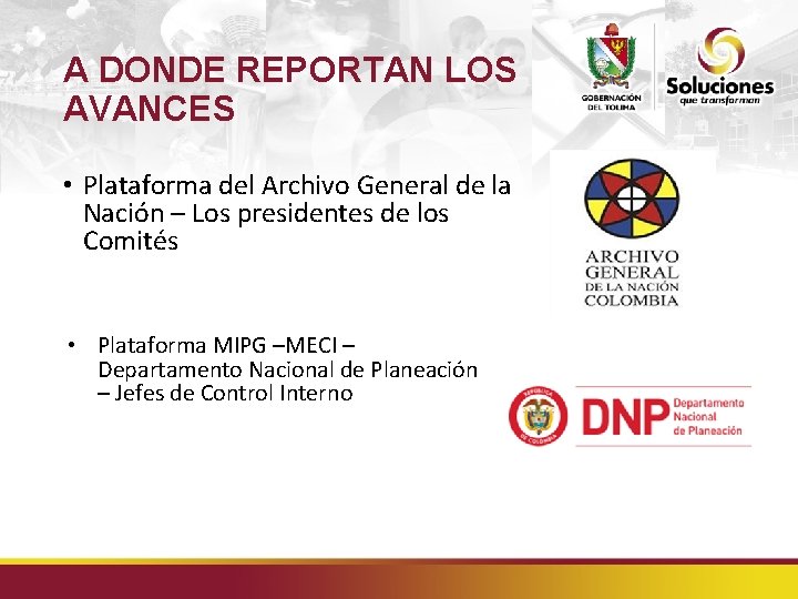 A DONDE REPORTAN LOS AVANCES • Plataforma del Archivo General de la Nación –