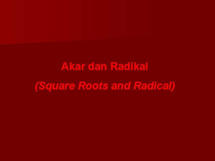 Akar dan Radikal (Square Roots and Radical) 