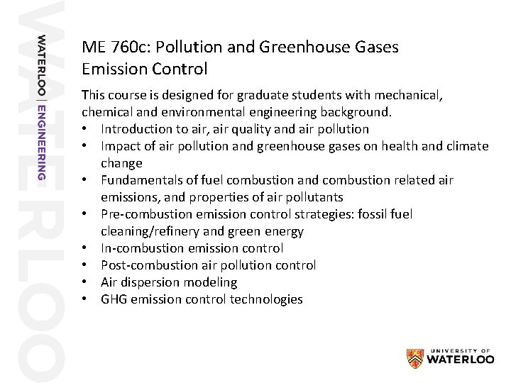ME 760 c: Pollution and Greenhouse Gases Emission Control This course is designed for