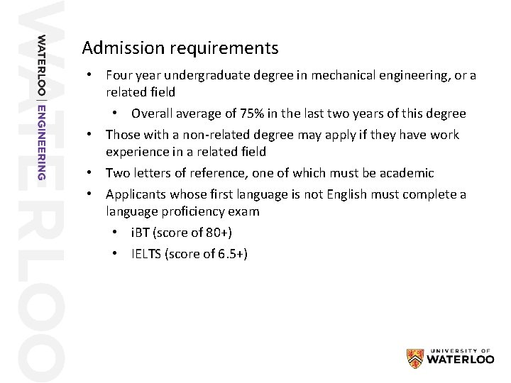 Admission requirements • Four year undergraduate degree in mechanical engineering, or a related field