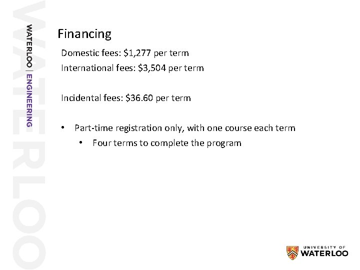 Financing Domestic fees: $1, 277 per term International fees: $3, 504 per term Incidental