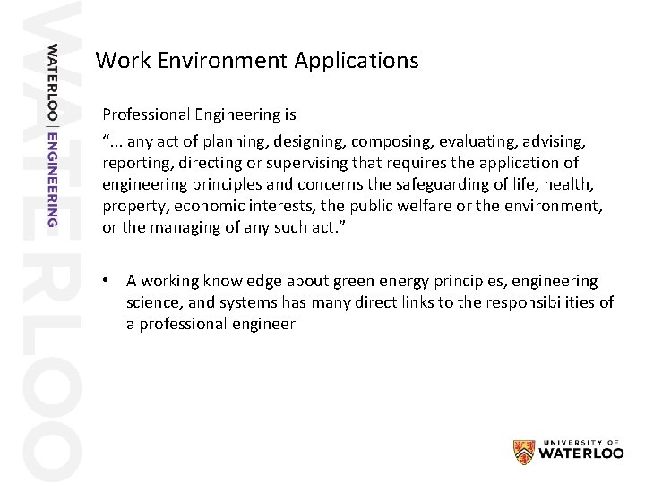 Work Environment Applications Professional Engineering is “. . . any act of planning, designing,