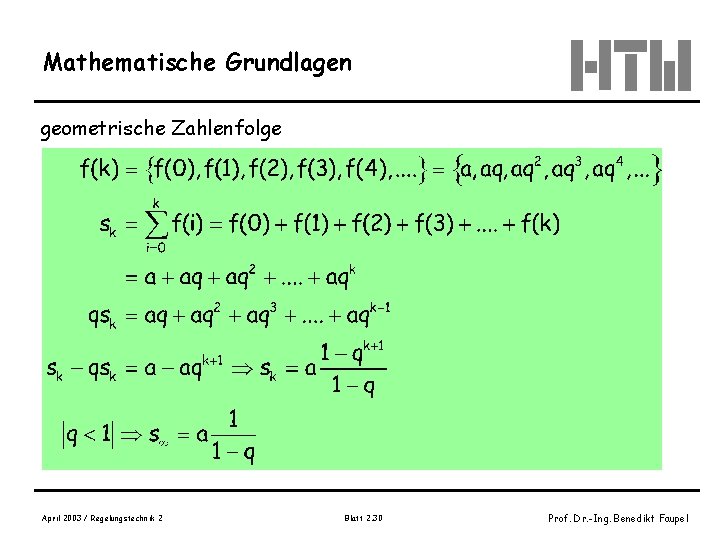 Mathematische Grundlagen geometrische Zahlenfolge April 2003 / Regelungstechnik 2 Blatt 2. 30 Prof. Dr.