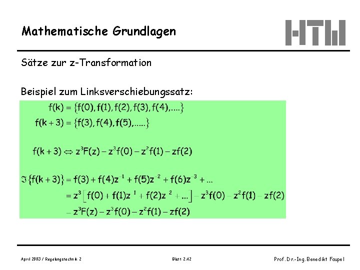 Mathematische Grundlagen Sätze zur z-Transformation Beispiel zum Linksverschiebungssatz: April 2003 / Regelungstechnik 2 Blatt