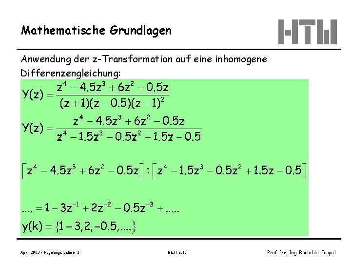 Mathematische Grundlagen Anwendung der z-Transformation auf eine inhomogene Differenzengleichung: April 2003 / Regelungstechnik 2