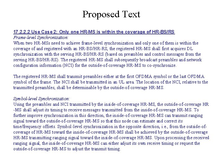 Proposed Text 17. 2. 2. 2 Use Case 2: Only one HR-MS is within