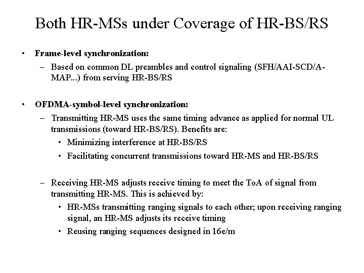 Both HR-MSs under Coverage of HR-BS/RS • Frame-level synchronization: – Based on common DL