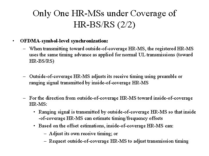 Only One HR-MSs under Coverage of HR-BS/RS (2/2) • OFDMA-symbol-level synchronization: – When transmitting
